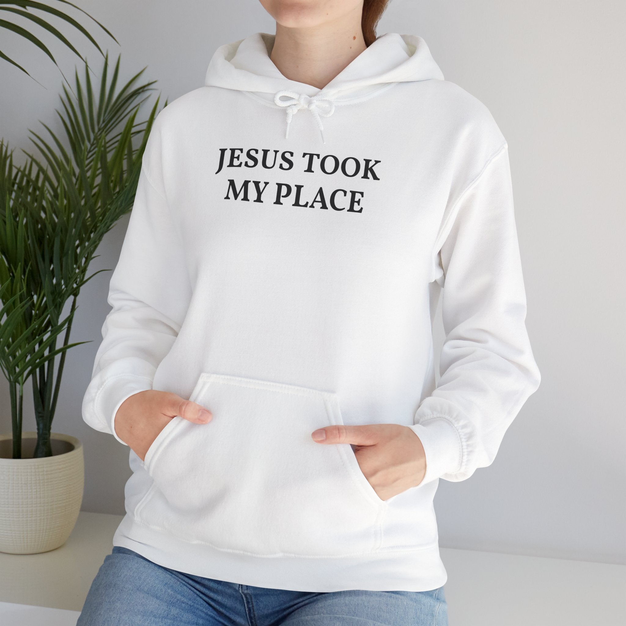 Jesus Took My Place Hoodie | Christian Faith Sweatshirt | Mother’s Day Gift, Christian Faith Message, unisex sweatshirt