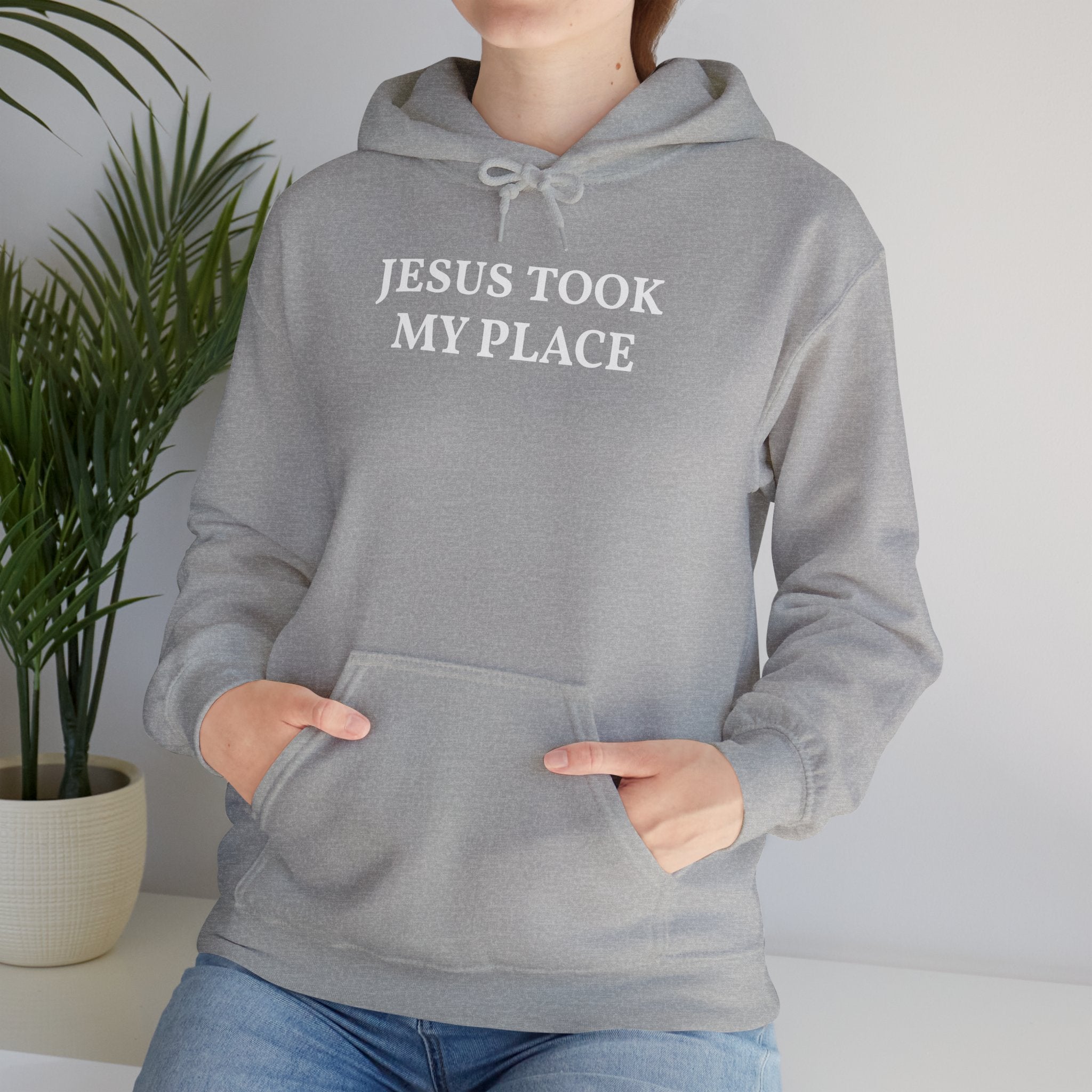 Jesus Took My Place Hoodie | Christian Faith Sweatshirt | Mother’s Day Gift, Christian Faith Message, unisex sweatshirt