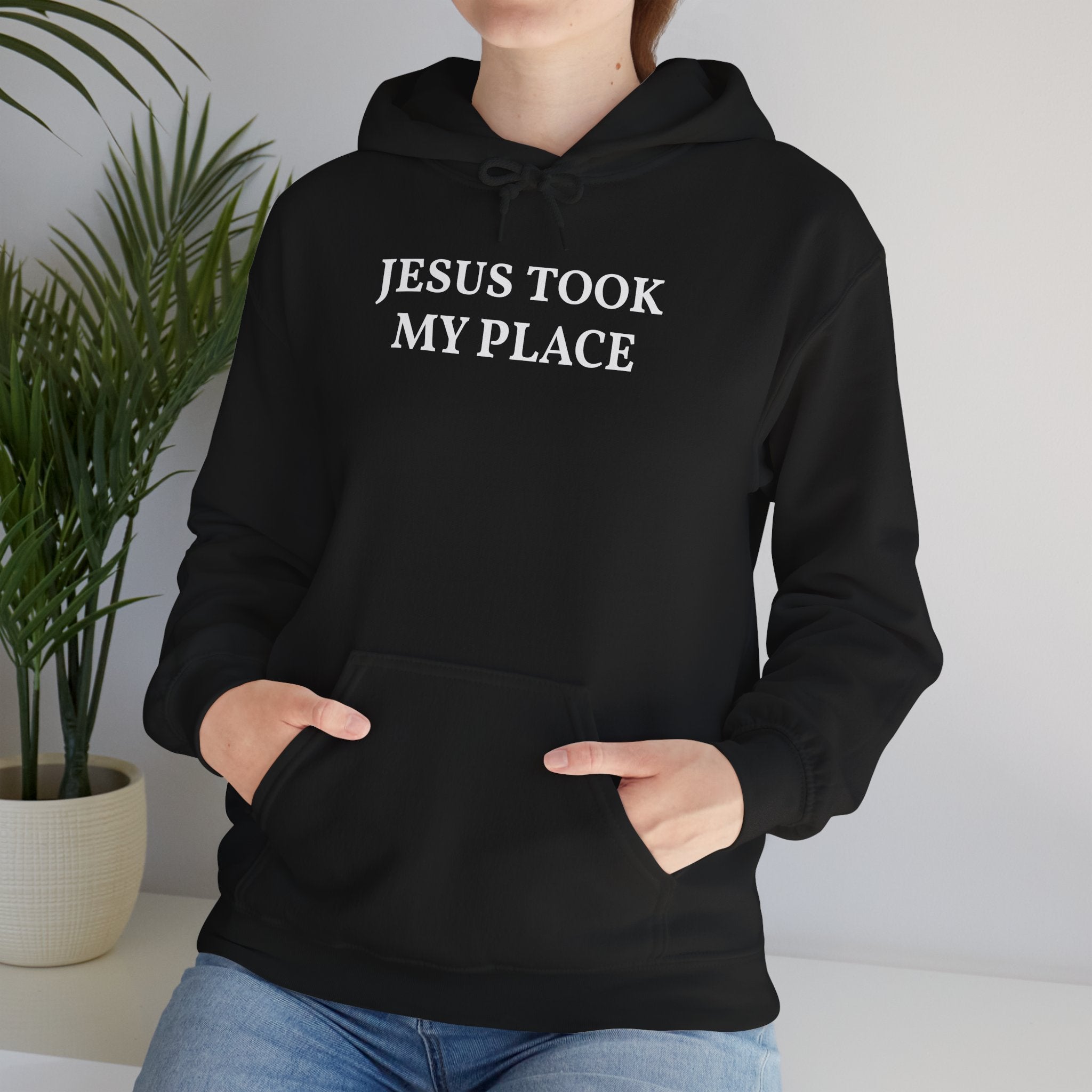 Jesus Took My Place Hoodie | Christian Faith Sweatshirt | Mother’s Day Gift, Christian Faith Message, unisex sweatshirt