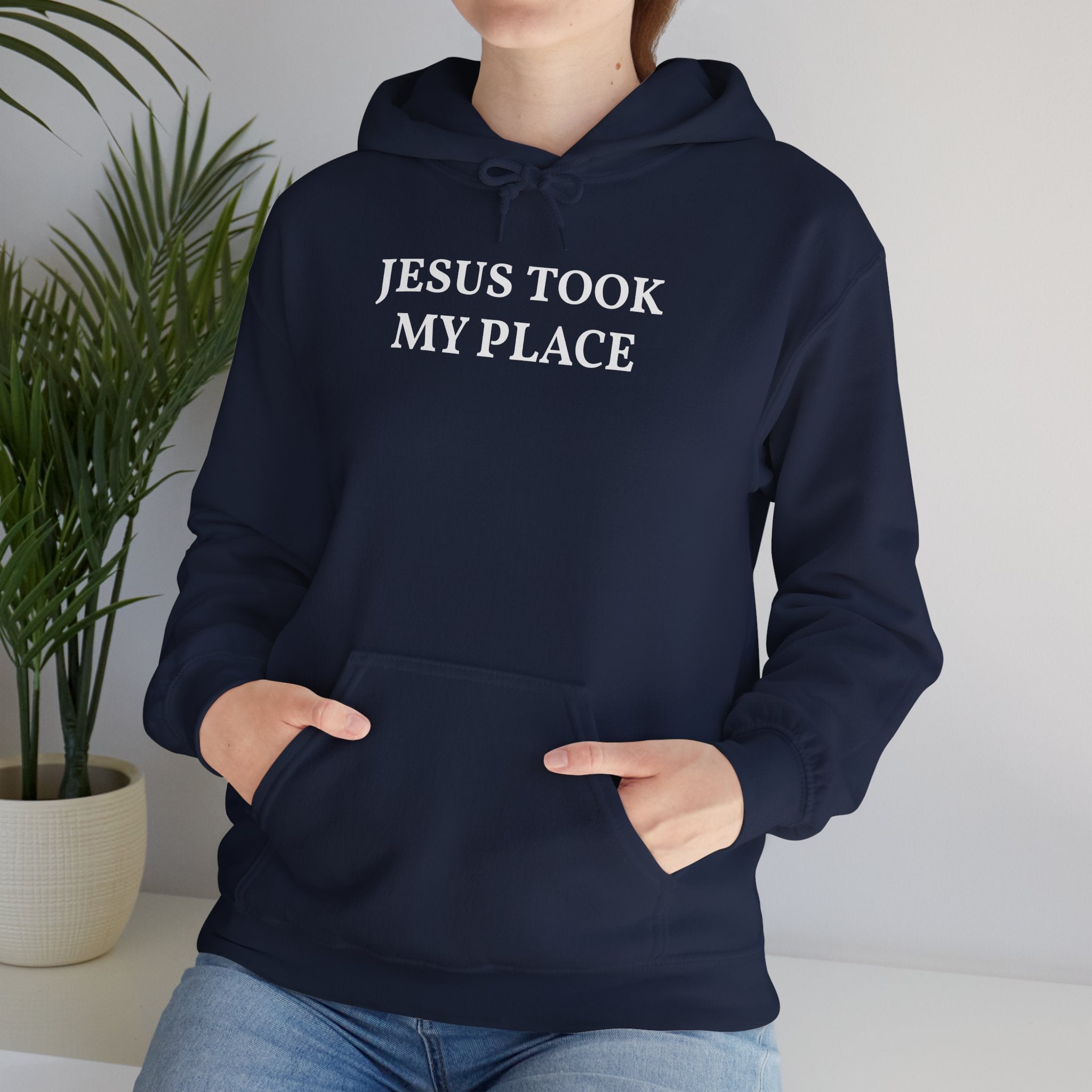 Jesus Took My Place Hoodie | Christian Faith Sweatshirt | Mother’s Day Gift, Christian Faith Message, unisex sweatshirt