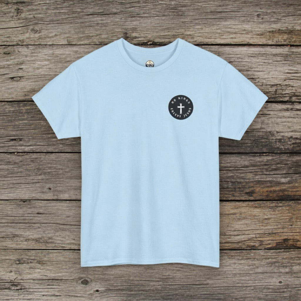 No Kings Except Jesus, Yeshua Shirt,Jesus is King Merch,The Way the Truth the Life,Jesus Tee,Mens Christian Tee,Faith over Fear Tee Cross