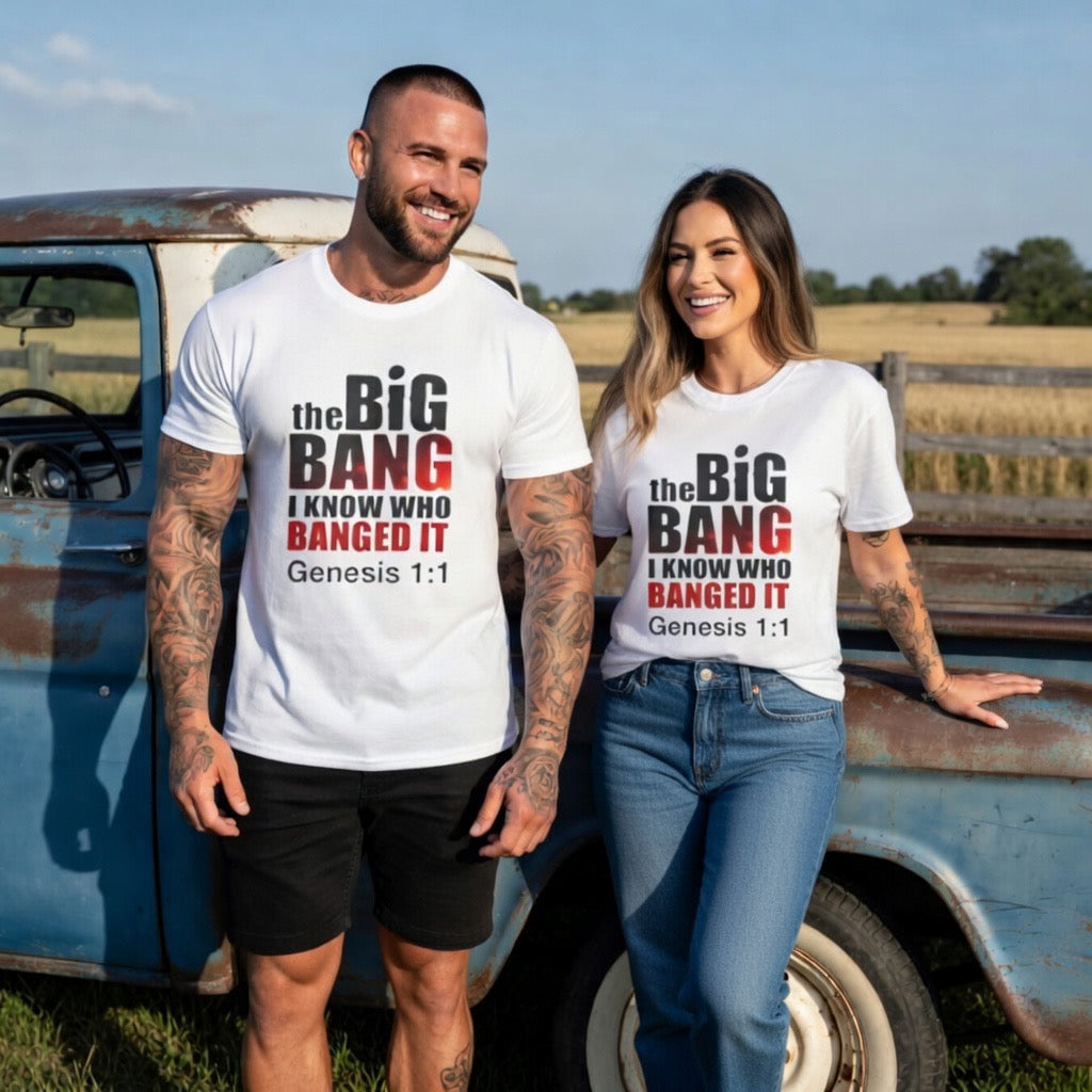 The Big Bang I Know Who Banged It T-Shirt | Genesis 1:1 Bible Humor, God Created Shirt, In The Beginning God shirt
