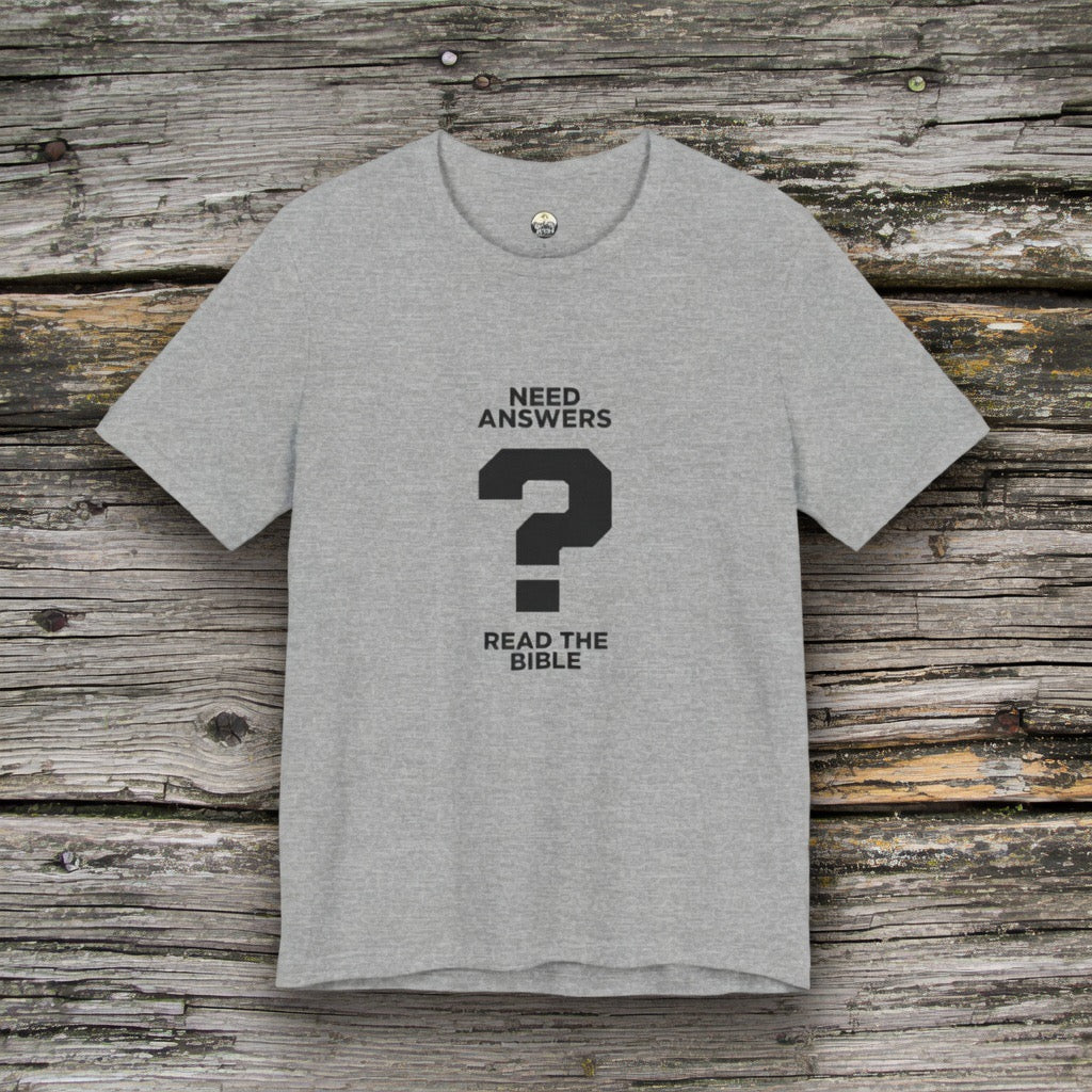 Need Answers ? Read the Bible T-Shirt | Christian Faith Graphic Shirt | Pastor shirt, Yeshua Jesus shirt