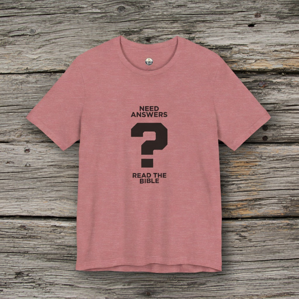 Need Answers ? Read the Bible T-Shirt | Christian Faith Graphic Shirt | Pastor shirt, Yeshua Jesus shirt