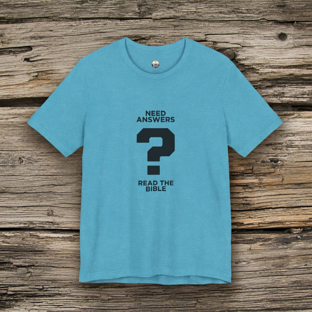 Need Answers ? Read the Bible T-Shirt | Christian Faith Graphic Shirt | Pastor shirt, Yeshua Jesus shirt