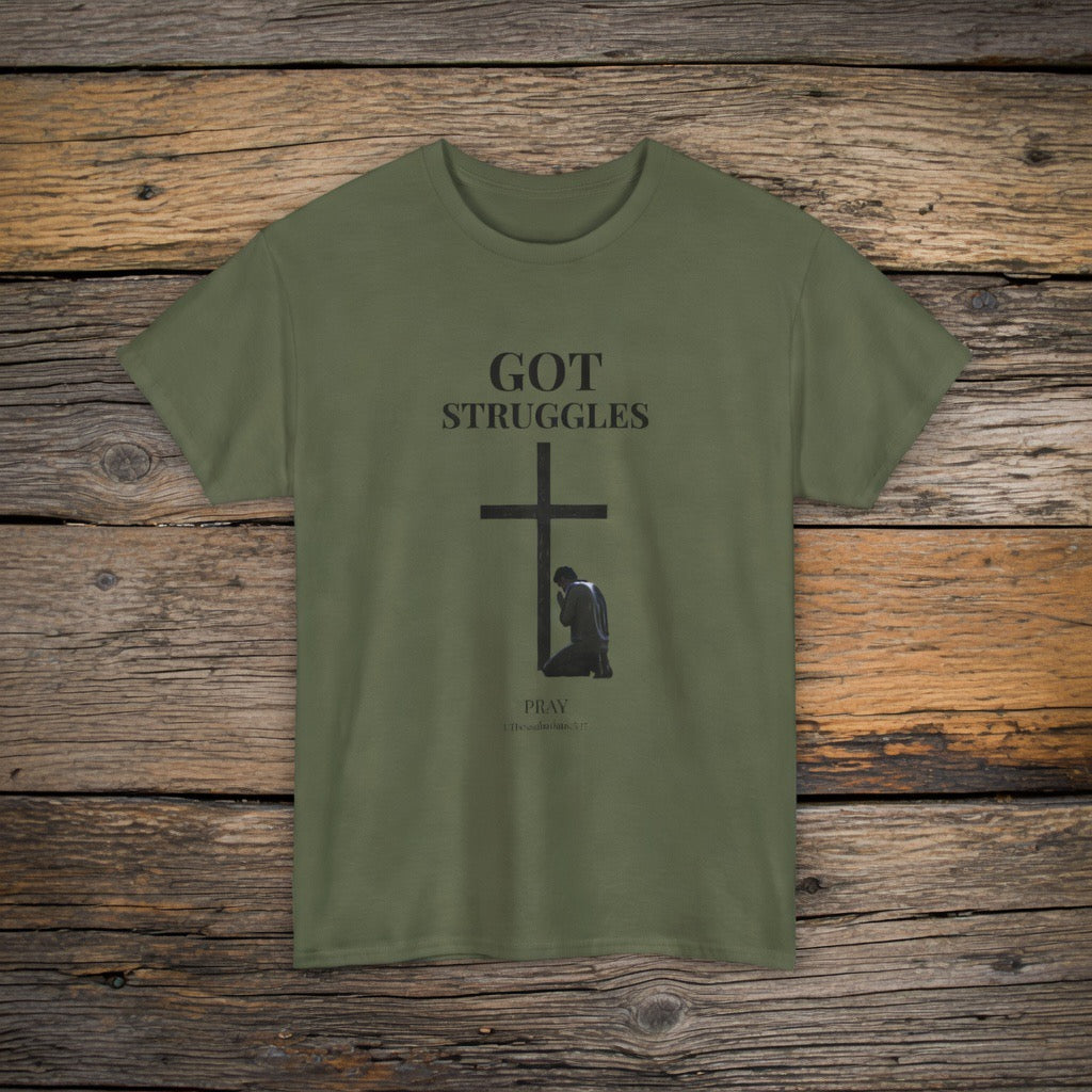 Got Struggles Pray T-Shirt | Religious Cross Prayer Tee | 1 Thessalonians 5:17 verse Prayer shirt Father Mother Pastor gift