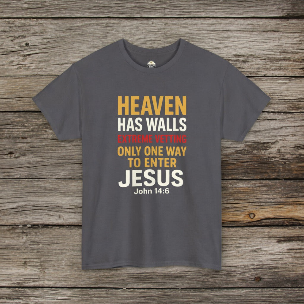 Heaven Has Walls Jesus T-Shirt John 14:6| Christian Faith| Jesus Is The Only Way Tee, Fathers Day gift, Pastor gift, Salvation